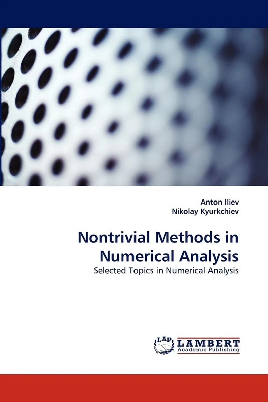 Nontrivial Methods in Numerical Analysis: Selected Topics in Numerical Analysis
