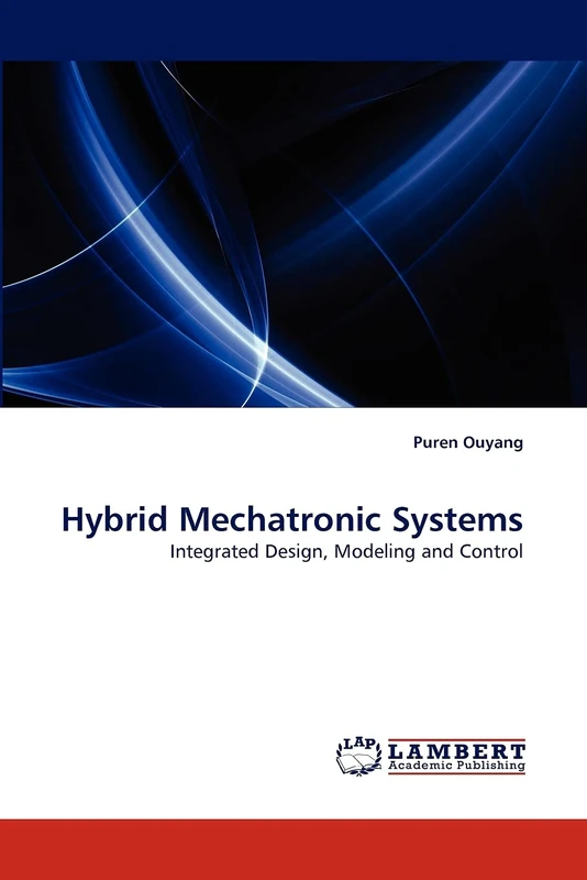 Hybrid Mechatronic Systems: Integrated Design, Modeling and Control