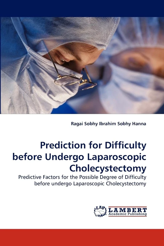 Prediction for Difficulty before Undergo Laparoscopic Cholecystectomy: Predictive Factors for the Possible Degree of Difficulty before undergo Laparoscopic Cholecystectomy