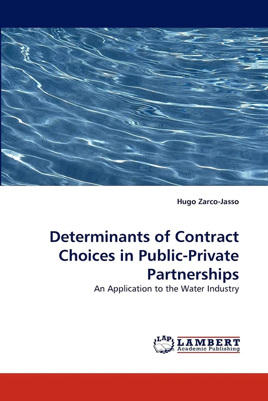 Determinants of Contract Choices in Public-Private Partnerships: An Application to the Water Industry