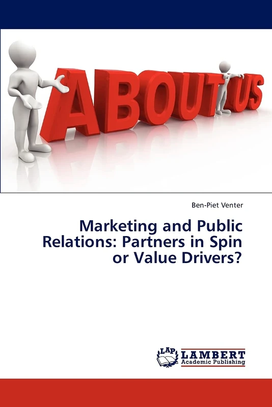 Marketing and Public Relations: Partners in Spin or Value Drivers?