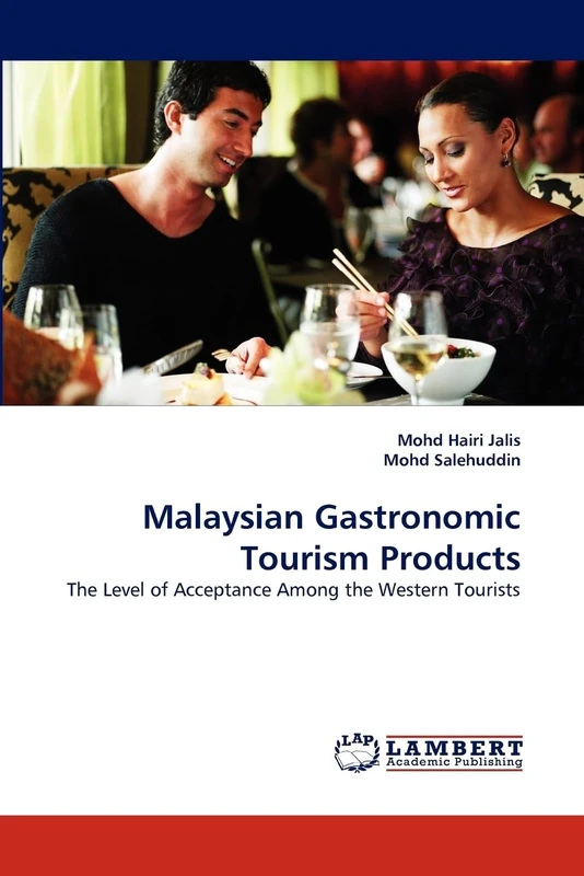 Malaysian Gastronomic Tourism Products: The Level of Acceptance Among the Western Tourists
