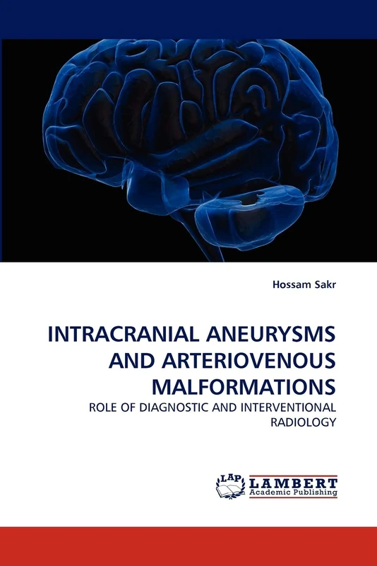 INTRACRANIAL ANEURYSMS AND ARTERIOVENOUS MALFORMATIONS: Role of Diagnostic and Interventional Radiology