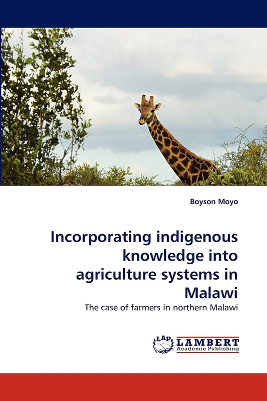 Incorporating indigenous knowledge into agriculture systems in Malawi: The case of farmers in northern Malawi