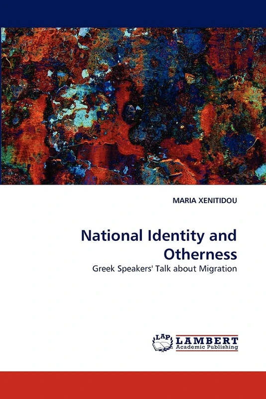 National Identity and Otherness: Greek Speakers' Talk about Migration