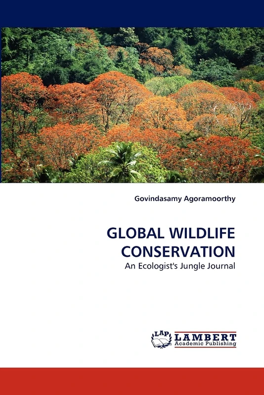 GLOBAL WILDLIFE CONSERVATION: An Ecologist's Jungle Journal