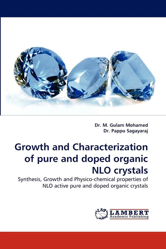 Growth and Characterization of pure and doped organic NLO crystals: Synthesis, Growth and Physico-chemical properties of NLO active pure and doped organic crystals