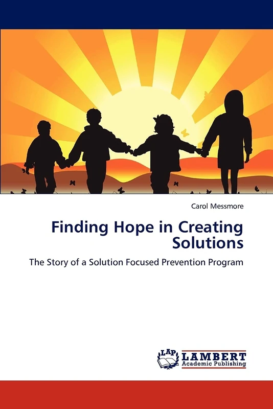 Finding Hope in Creating Solutions: The Story of a Solution Focused Prevention Program - Image 1
