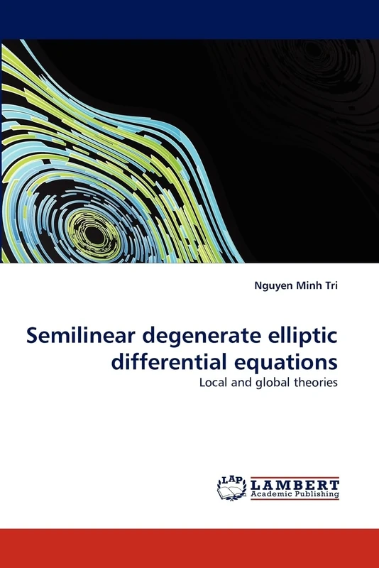 Semilinear degenerate elliptic differential equations: Local and global theories