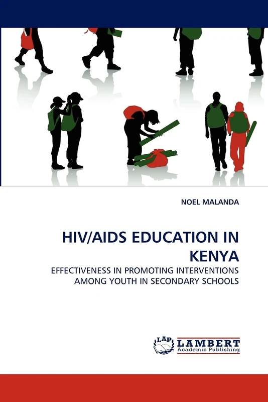 HIV/AIDS EDUCATION IN KENYA: EFFECTIVENESS IN PROMOTING INTERVENTIONS AMONG YOUTH IN SECONDARY SCHOOLS