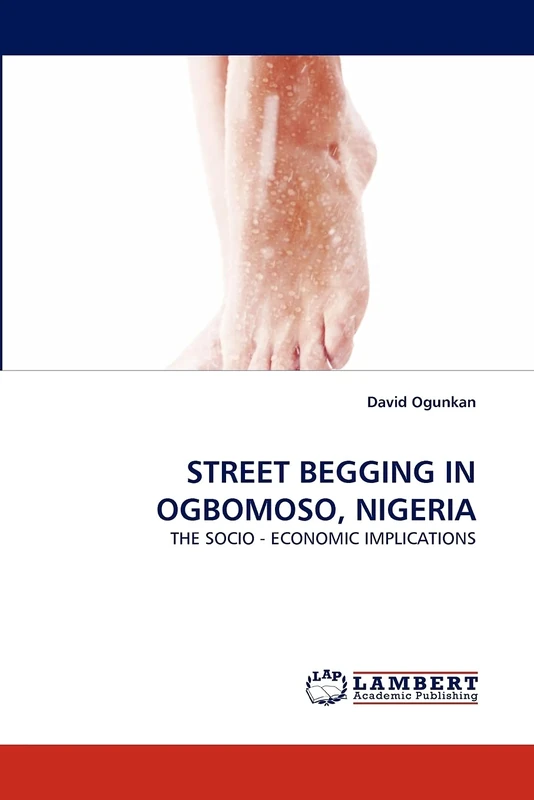 STREET BEGGING IN OGBOMOSO, NIGERIA: THE SOCIO - ECONOMIC IMPLICATIONS