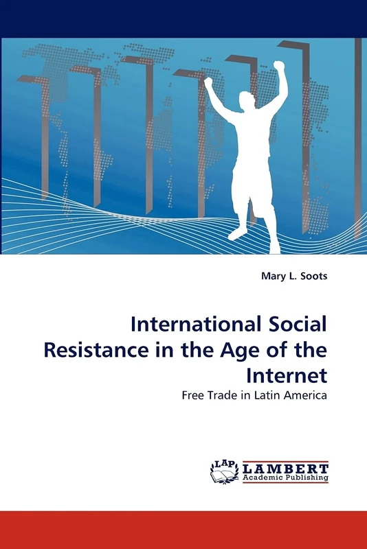 International Social Resistance in the Age of the Internet: Free Trade in Latin America