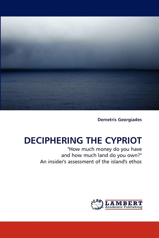 DECIPHERING THE CYPRIOT: "How much money do you have and how much land do you own?" An insider's assessment of the island's ethos - Image 1