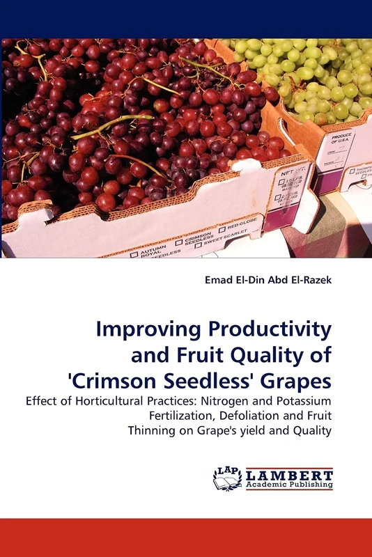 Improving Productivity and Fruit Quality of 'Crimson Seedless' Grapes: Effect of Horticultural Practices: Nitrogen and Potassium Fertilization, ... Fruit Thinning on Grape's yield and Quality - Image 1