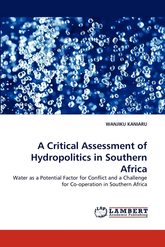 A Critical Assessment of Hydropolitics in Southern Africa: Water as a Potential Factor for Conflict and a Challenge for Co-operation in Southern Africa
