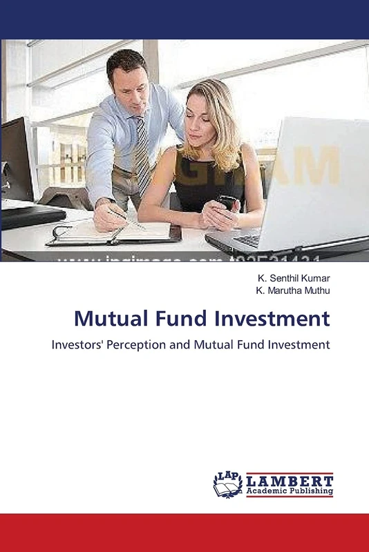 Mutual Fund Investment: Investors' Perception and Mutual Fund Investment