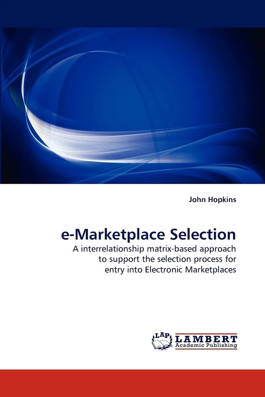 e-Marketplace Selection: A interrelationship matrix-based approach to support the selection process for entry into Electronic Marketplaces