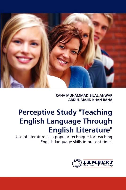 Perceptive Study "Teaching English Language Through English Literature": Use of literature as a popular technique for teaching English language skills in present times