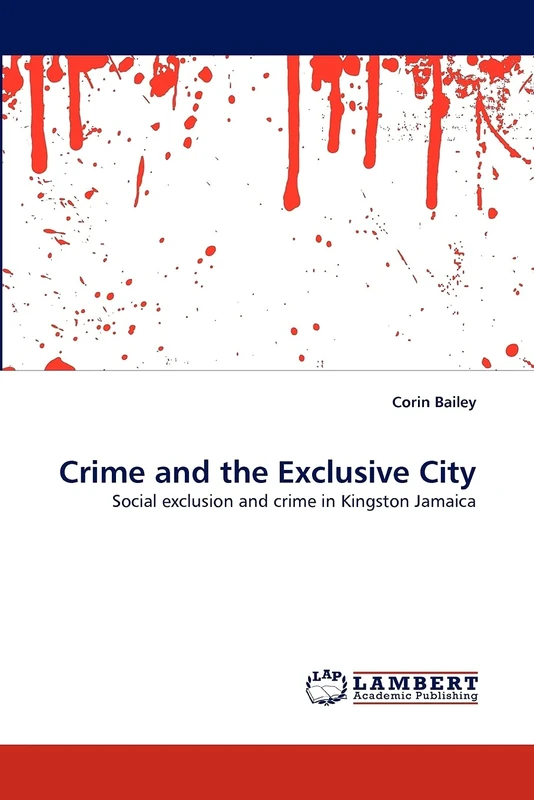 Crime and the Exclusive City: Social exclusion and crime in Kingston Jamaica - Image 1