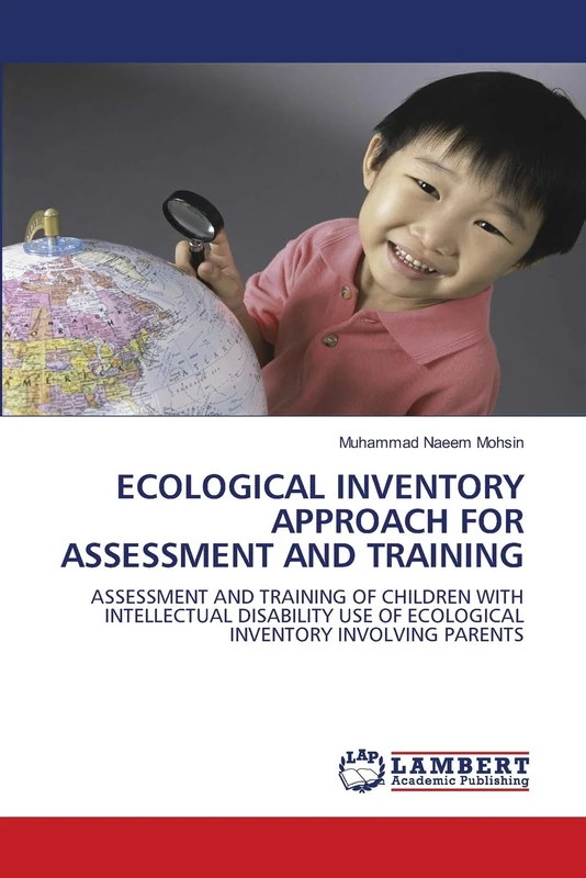 ECOLOGICAL INVENTORY APPROACH FOR ASSESSMENT AND TRAINING: ASSESSMENT AND TRAINING OF CHILDREN WITH INTELLECTUAL DISABILITY USE OF ECOLOGICAL INVENTORY INVOLVING PARENTS