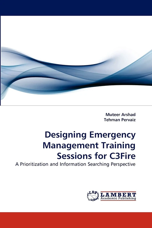 Designing Emergency Management Training Sessions for C3Fire: A Prioritization and Information Searching Perspective