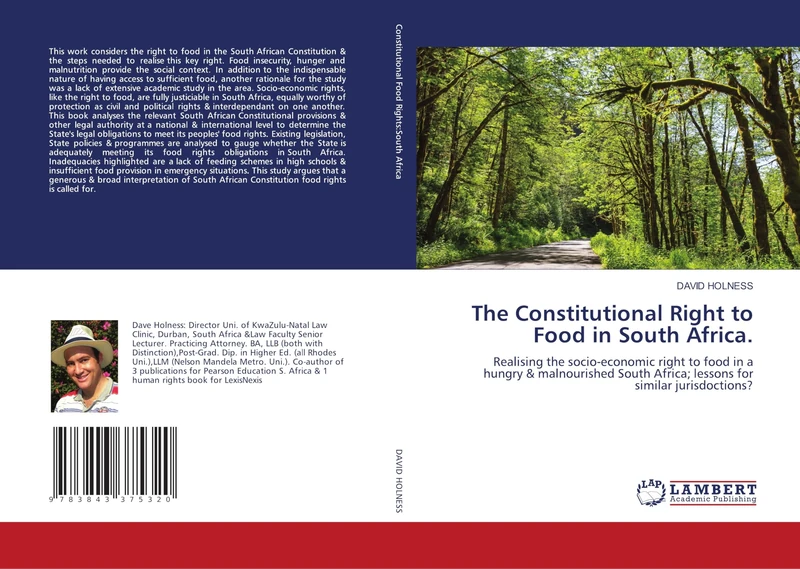 The Constitutional Right to Food in South Africa.: Realising the socio-economic right to food in a hungry & malnourished South Africa; lessons for similar jurisdoctions?
