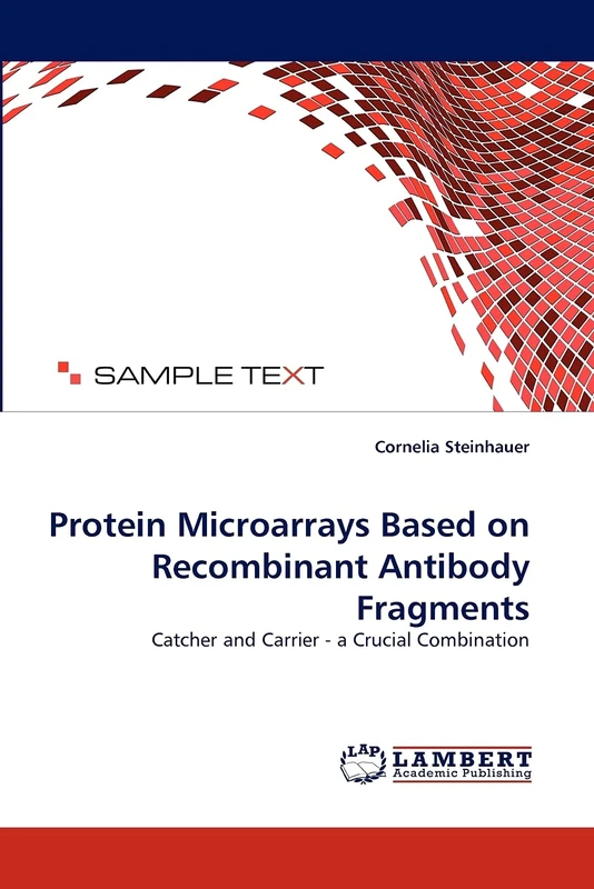 Protein Microarrays Based on Recombinant Antibody Fragments: Catcher and Carrier - a Crucial Combination