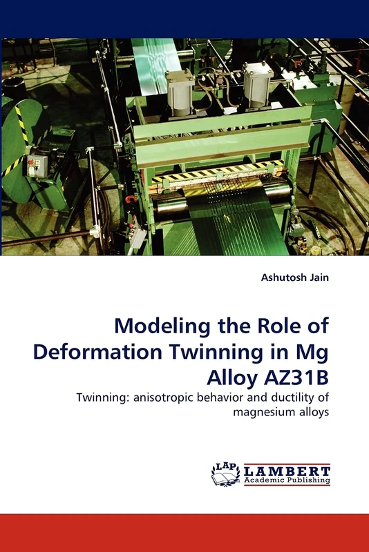 Modeling the Role of Deformation Twinning in Mg Alloy AZ31B: Twinning: anisotropic behavior and ductility of magnesium alloys - Image 1