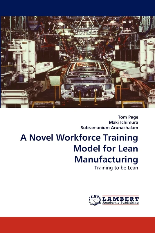 A Novel Workforce Training Model for Lean Manufacturing: Training to be Lean