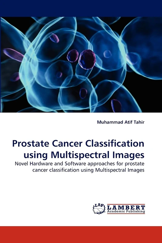 Prostate Cancer Classification using Multispectral Images: Novel Hardware and Software approaches for prostate cancer classification using Multispectral Images