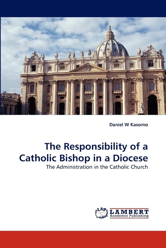 The Responsibility of a Catholic Bishop in a Diocese: The Administration in the Catholic Church