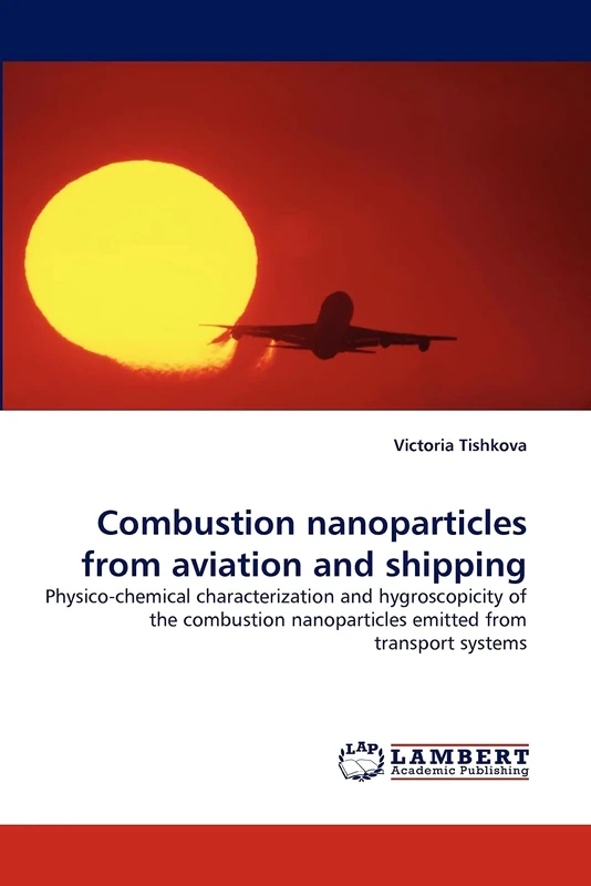 Combustion nanoparticles from aviation and shipping: Physico-chemical characterization and hygroscopicity of the combustion nanoparticles emitted from transport systems