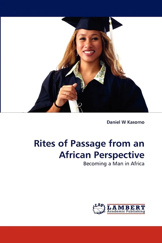 Rites of Passage from an African Perspective: Becoming a Man in Africa