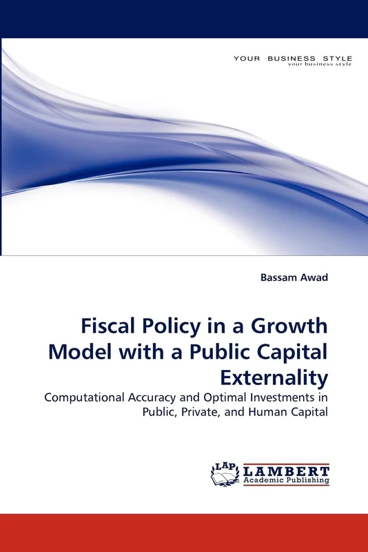 Fiscal Policy in a Growth Model with a Public Capital Externality: Computational Accuracy and Optimal Investments in Public, Private, and Human Capital