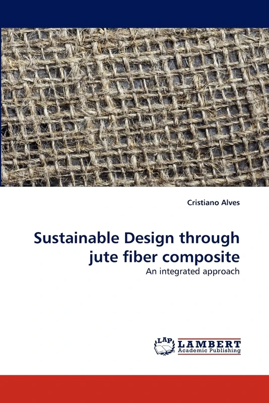 Sustainable Design through jute fiber composite: An integrated approach
