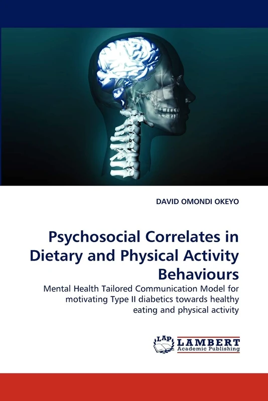 Psychosocial Correlates in Dietary and Physical Activity Behaviours: Mental Health Tailored Communication Model for motivating Type II diabetics towards healthy eating and physical activity