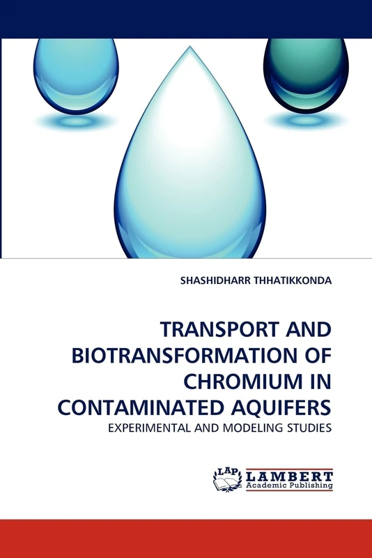 TRANSPORT AND BIOTRANSFORMATION OF CHROMIUM IN CONTAMINATED AQUIFERS: EXPERIMENTAL AND MODELING STUDIES