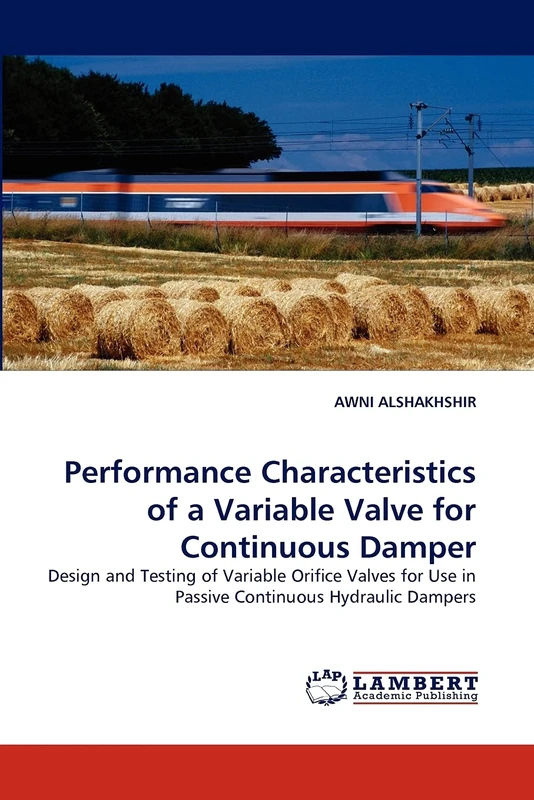 Performance Characteristics of a Variable Valve for Continuous Damper: Design and Testing of Variable Orifice Valves for Use in Passive Continuous Hydraulic Dampers