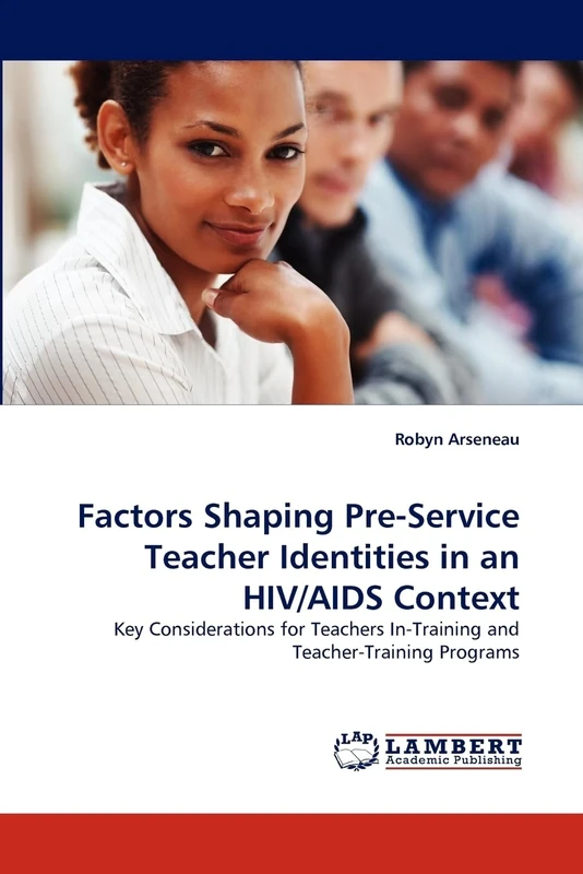 Factors Shaping Pre-Service Teacher Identities in an HIV/AIDS Context: Key Considerations for Teachers In-Training and Teacher-Training Programs