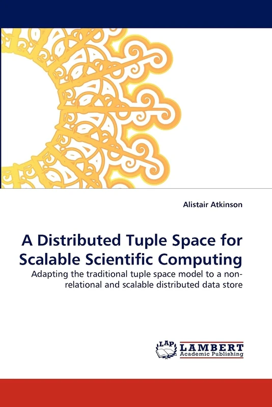 A Distributed Tuple Space for Scalable Scientific Computing: Adapting the traditional tuple space model to a non-relational and scalable distributed data store - Image 1