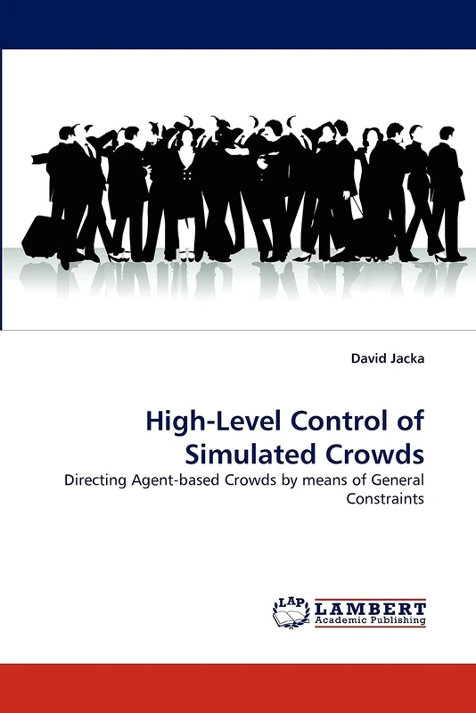 High-Level Control of Simulated Crowds: Directing Agent-based Crowds by means of General Constraints