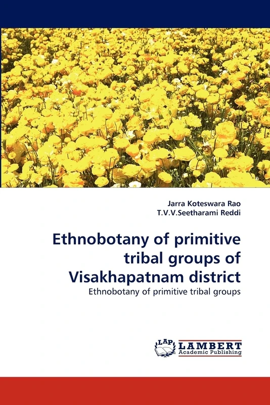 Ethnobotany of primitive tribal groups of Visakhapatnam district: Ethnobotany of primitive tribal groups - Image 1