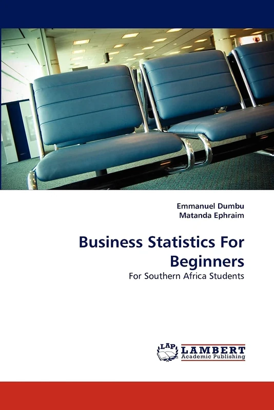 Business Statistics For Beginners: For Southern Africa Students