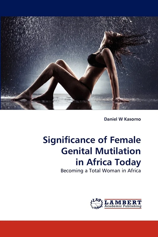 Significance of Female Genital Mutilation in Africa Today: Becoming a Total Woman in Africa - Image 1