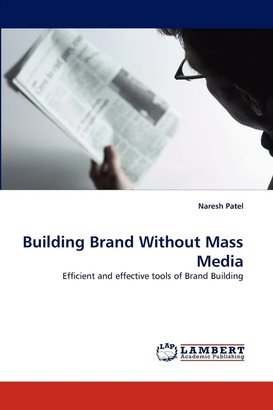 Building Brand Without Mass Media: Efficient and effective tools of Brand Building