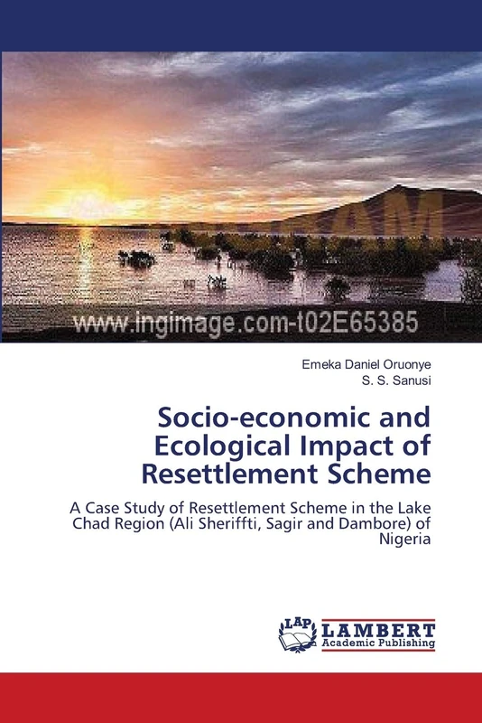 Socio-economic and Ecological Impact of Resettlement Scheme: A Case Study of Resettlement Scheme in the Lake Chad Region (Ali Sheriffti, Sagir and Dambore) of Nigeria