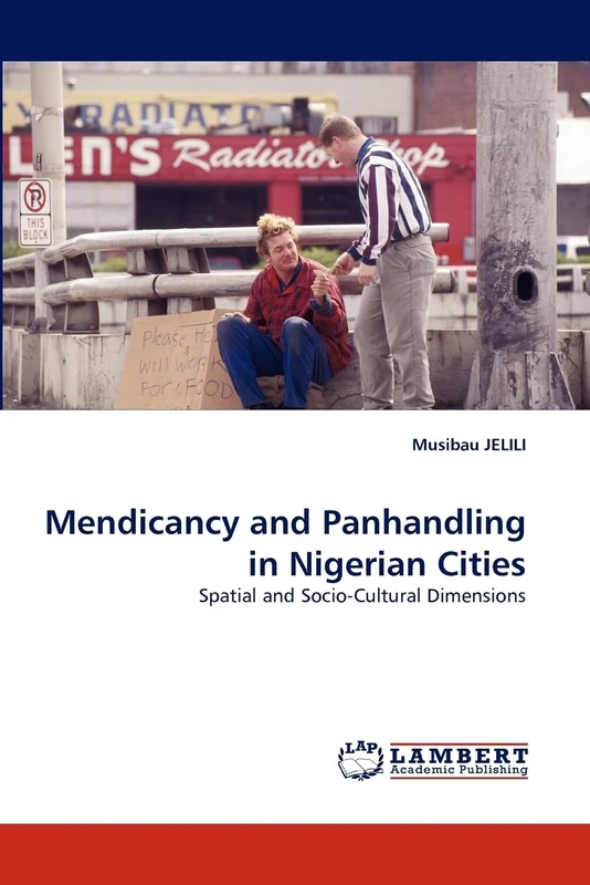 Mendicancy and Panhandling in Nigerian Cities: Spatial and Socio-Cultural Dimensions