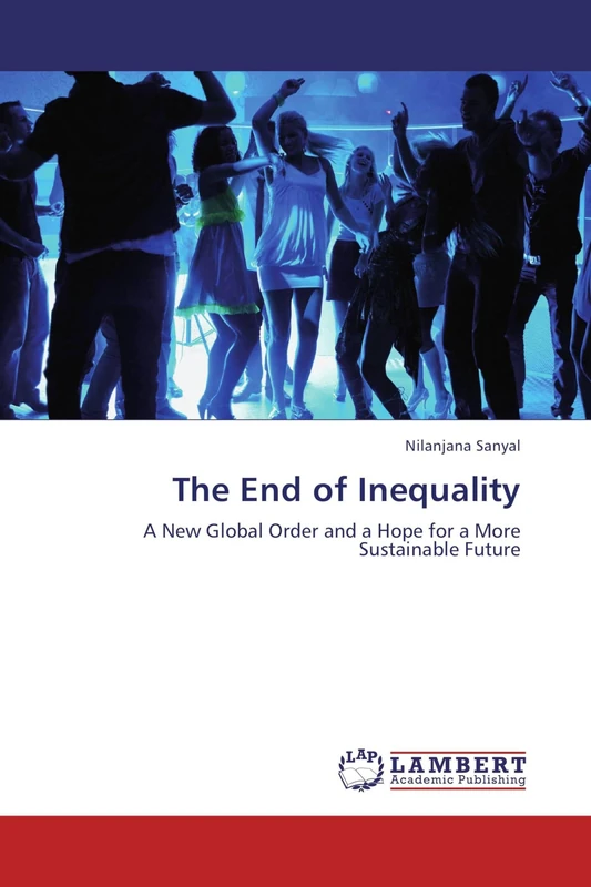 The End of Inequality: A New Global Order and a Hope for a More Sustainable Future