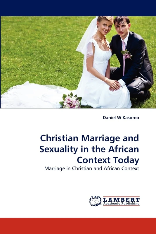 Christian Marriage and Sexuality in the African Context Today: Marriage in Christian and African Context
