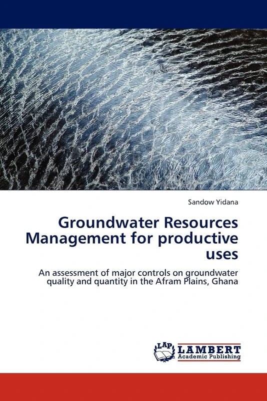 Groundwater Resources Management for productive uses: An assessment of major controls on groundwater quality and quantity in the Afram Plains, Ghana - Image 1